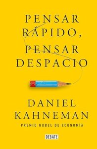 Pensar Rápido, Pensar Despacio